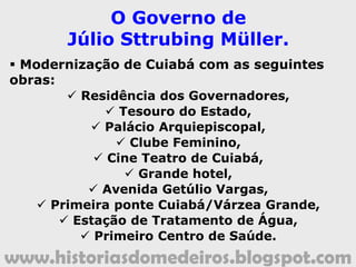 www.historiasdomedeiros.blogspot.com
O Coronelismo no Leste de Mato
Grosso.
 Leste do estado: do Araguaia a Poxoréu;
 Morbeck
X
Carvalhinho;
 A luta entre
Morbeck e
Carvalhinho
(1925).
 