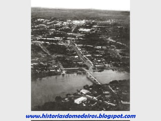 www.historiasdomedeiros.blogspot.com
www.historiasdomedeiros.blogspot.com
 
