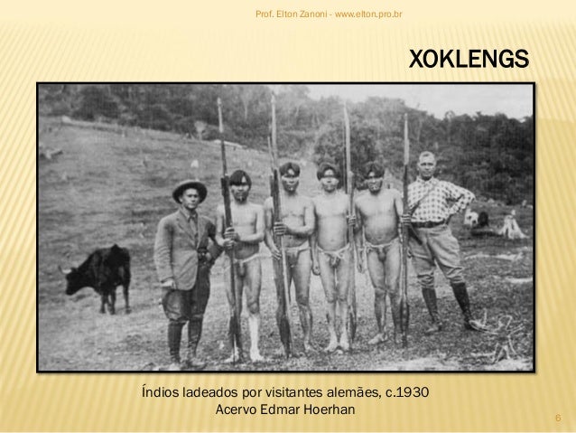 Índios ladeados por visitantes alemães, c.1930Acervo Edmar HoerhanXOKLENGS6Prof. Elton Zanoni - www.elton.pro.br 