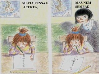 SILVIA PENSA E ACERTA, MAS NEM SEMPRE