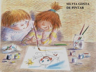 SILVIA GOSTA DE PINTAR