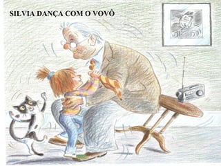 SILVIA DANÇA COM O VOVÔ 