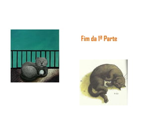 Fim da 1ª Parte
 