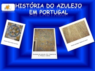 História do Azulejo em Portugal 