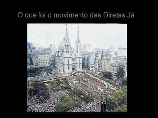 O que foi o movimento das Diretas Já
 