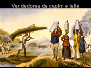 Vendedores de capim e leite
 