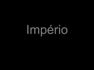 Império
 