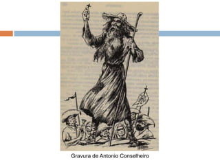 Gravura de Antonio Conselheiro
 
