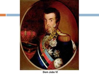 Dom João VI
 