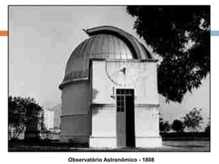 Observatório Astronômico - 1808
 