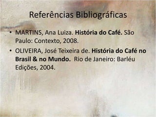 Na década de 1930, com a crescente urbanização, os cafés se consolidaram enquanto pontos de encontro de pensadores e artistas. É importante lembrar que a cultura das casas de café no Brasil tem inspiração nos hábitos franceses, sendo uma tentativa de aproximar a cultura nacional de um padrão de sociedade estabelecido na Europa.Gravura antiga da Confeitaria Colombo.