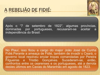 A REBELIÃO DE FIDIÉ:
 
