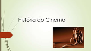 História do Cinema
 
