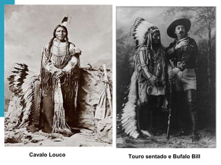 Cavalo Louco Touro sentado e Bufalo Bill
 