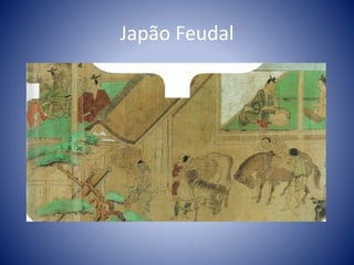 Japão Feudal
 