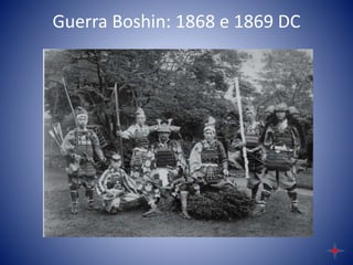 Guerra Boshin: 1868 e 1869 DC
 