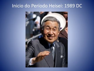 Inicio do Período Heisei: 1989 DC
 