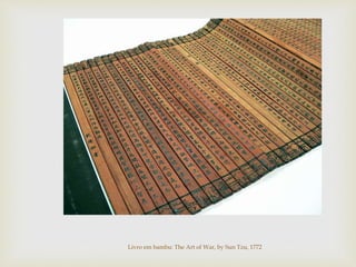 Livro em bambu: The Art of War, by Sun Tzu, 1772
 