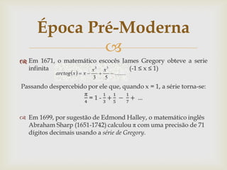 Época Pré-Moderna
            

 