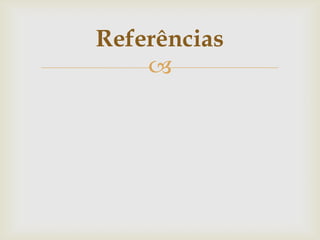 Referências
    
 