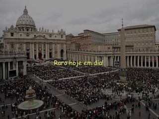 Raro hoje em dia!Raro hoje em dia!
 