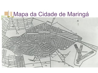 Mapa da Cidade de Maringá
 