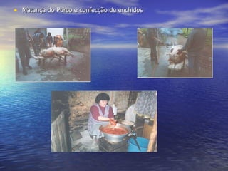 Matança do Porco e confecção de enchidos 