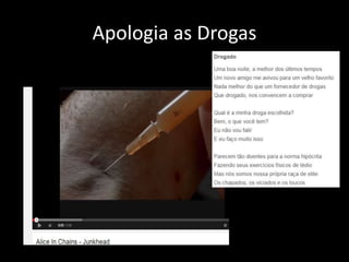 Apologia as Drogas 
 