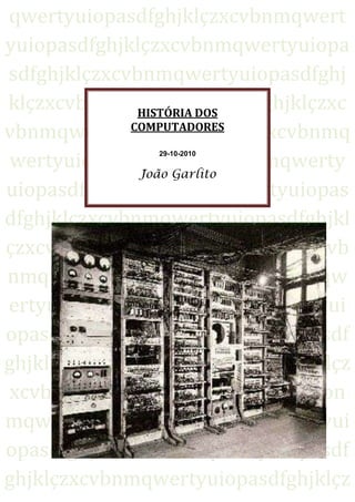 qwertyuiopasdfghjklçzxcvbnmqwertyuiopasdfghjklçzxcvbnmqwertyuiopasdfghjklçzxcvbnmqwertyuiopasdfghjklçzxcvbnmqwertyuiopasdfghjklçzxcvbnmqwertyuiopasdfghjklçzxcvbnmqwertyuiopasdfghjklçzxcvbnmqwertyuiopasdfghjklçzxcvbnmqwertyuiopasdfghjklçzxcvbnmqwertyuiopasdfghjklçzxcvbnmqwertyuiopasdfghjklçzxcvbnmqwertyuiopasdfghjklçzxcvbnmqwertyuiopasdfghjklçzxcvbnmqwertyuiopasdfghjklçzxcvbnmqwertyuiopasdfghjklçzxcvbnmqwertyuiopasdfghjklçzxcvbnmqwertyuiopasdfghjklçzxcvbnmqwertyuiopasdfghjklçzxcvbnmrtyuiopasdfghjklçzxcvbnmqwertyuiopasdfghjklçzxcvbnmqwertyuiopasdfghjklçzxcvbnmqwertyuiopasdfghjklçzxcvbnmqwertyuiopasdfghjklçzxcvbnmqwertyuiopasdfghjklçzxcvbnmqwertyuiopasdfghjklçzxcvbnmqwertyuiopasdfghjklçzxcvbnmqwertyuiopasdfghjklçzxcvbnmqwertyuiopasdfghjklçzxcvbnmqwertyuiopasdfghjklçzxcvbnmqwertyuiopasdfghjklçzxcvbnmqwertyuiopasdfghjklçzxcvbnmrtyuiopasdfghjklçzxcvbnmqwertyuiopasdfghjklçzxcvbnmqwertyuiopasdfghjklçzxcvbnmqwertyuiopasdfghjklçzxcvbnmqwertyuiopasdfghjklçzxcvbnmqwertyuiopasdfghjklçzxcvbnmqwertyuiopasdfghjklçzxcvbnmqwertyuiopasdfghjklçzxcvbnmqwertyuiopasdfghjklçzxcvbnmqwertyuiopasdfghjklçzxcvbnmqwertyuiopasdfghjklçzxcvbnmqwertyuiopasdfghjklçzxcvbnmqwertyuiopasdfghjklçzxcvbnmrtyuiopasdfghjklçzxcvbnmqwertyuiopasdfghjklçzxcvbnmqwertyuiopasdfghjklçzxcvbnmqwertyuiopasdfghjklçzxcvbnmqwertyuiopasdfghjklçzxcvbnmqwertyuiopasdfghjklçzxcvbnmqwertyuiopasdfghjklçzxcvbnmqwertyuiopasdfghjklçzxcvbnmqwertyuiopasdfghjklçzxcvbnmqwertyuiopasdfghjklçzxcvbnmqwertyuiopasdfghjklçzxcvbnmqwertyuiopasdfghjklçzxcvbnmqwertyuiopasdfghjklçzxcvbnmrtyuiopasdfghjklçzxcvbnmqwertyuiopasdfghjklçzxcvbnmqwertyuiopasdfghjklçzxcvbnmqwertyuiopasdfghjklçzxcvbnmqwertyuiopasdfghjklçzxcvbnmqwertyuiopasdfghjklçzxcvbnmqwertyuiopasdfghjklçzxcvbnmqwertyuiopasdfghjklçzxcvbnmqwertyuiopasdfghjklçzxcvbnmqwertyuiopasdfghjklçzxcvbnmqwertyuiopasdfghjklçzxcvbnmqwertyuiopasdfghjklçzxcvbnmqwertyuiopasdfghjklçzxcvbnmrtyuiopasdfghjklçzxcvbnmqwertyuiopasdfghjklçzxcvbnmqwertyuiopasdfghjklçzxcvbnmqwertyuiopasdfghjklçzxcvbnmqwertyuiopasdfghjklçzxcvbnmqwertyuiopasdfghjklçzxcvbnmqwertyuiopasdfghjklçzxcvbnmqwertyuiopasdfghjklçzxcvbnmqwertyuiopasdfghjklçzxcvbnmqwertyuiopasdfghjklçzxcvbnmqwertyuiopasdfghjklçzxcvbnmqwertyuiopasdfghjklçzxcvbnmqwertyuiopasdfghjklçzxcvbnmrtyuiopasdfghjklçzxcvbnmqwertyuiopasdfghjklçzxcvbnmqwertyuiopasdfghjklçzxcvbnmqwertyuiopasdfghjklçzxcvbnmqwertyuiopasdfghjklçzxcvbnmqwertyuiopasdfghjklçzxcvbnmqwertyuiopasdfghjklçzxcvbnmqwertyuiopasdfghjklçzxcvbnmqwertyuiopasdfghjklçzxcvbnmqwertyuiopasdfghjklçzxcvbnmqwertyuiopasdfghjklçzxcvbnmqwertyuiopasdfghjklçzxcvbnmqwertyuiopasdfghjklçzxcvbnmrtyuiopasdfghjklçzxcvbnmqwertyuiopasdfghjklçzxcvbnmqwertyuiopasdfghjklçzxcvbnmqwertyuiopasdfghjklçzxcvbnmqwertyuiopasdfghjklçzxcvbnmqwertyuiopasdfghjklçzxcvbnmqwertyuiopasdfghjklçzxcvbnmqwertyuiopasdfghjklçzxcvbnmqwertyuiopasdfghjklçzxcvbnmqwertyuiopasdfghjklçzxcvbnmqwertyuiopasdfghjklçzxcvbnmqwertyuiopasdfghjklçzxcvbnmqwertyuiopasdfghjklçzxcvbnmqwwertyuiopasdfghjklçzxcvbnmqwertyuiopasdfghjklçzxcvbnmqwertyuiopasdfghjklçzxcvbnmqwertyuiopasdfghjklçzxcvbnmHISTÓRIA DOS COMPUTADORES29-10-2010João Garlito<br />Desde o seu aparecimento até aos dias de hoje, o computador passou por cinco gerações, cujas características marcaram cada uma delas.<br />1ª Geração: 1945-1955.<br />Apareceu em Fevereiro de 1946, designado por ENIAC e inaugurado por J.P. Eckert e John Mauchly, da Universidade de Pensilvânia. A principal característica dos computadores desta fase, eram os seus circuitos electrónicos constituídos por válvulas, o que os tornava de enormes dimensões. Ao invés, o espaço de armazenamento e processamento era reduzido. O ENIAC possuía 19000 válvulas.<br />Válvula<br />ENIAC<br />A nível de curiosidade, a primeira máquina electrónica de processamento e armazenamento de dados do mundo, foi o EDVAC. Completado em 1952.<br />O primeiro computador comercial de grande escala, foi designado por UNIVAC, e data de 1951.<br />Outros modelos dessa época: <br />- IBM 701 e 704, MADAM, SEC, APEC, WHIRLWIND, sendo este último, o primeiro a processar informação em tempo real.<br />As operações eram medidas em milissegundos 1ms=0,001s.<br />EDVAC<br />UNIVAC<br />2ª Geração: 1955-1965.<br />Nesta fase, a principal característica, foi a substituição das válvulas pelos transístores, inventados em 1947 por Bardeen, Schockley e Brattain.<br /> Com a mudança para os transístores, os computadores diminuíram no tamanho e aumentaram as suas capacidades.<br />TRANSISTOR<br />Exemplos desta época, são: IBM 1401 e o BURROUGHS B200.<br />O primeiro computador completamente transistorizado, foi o TRADIC, pertencente aos laboratórios BELL.<br />IBM 1401<br />Começaram a surgir os primeiros sistemas operativos e linguagens de programação de alto nível para o desenvolvimento de aplicações.<br />Uma operação media-se em microssegundos 1μs = 0,000001s.<br />3ª Geração: 1965-1975.<br />Principal característica, introdução de chips, que são pequenas pastilhas de circuitos integrados, constituídos por transístores e outros microcomponentes electrónicos.<br />CHIP<br />Com a introdução dos chips, os computadores reduziram drasticamente as suas proporções, aumentando também muito substancialmente, as suas capacidades de processamento e armazenamento.<br />O primeiro chip e seu criador.<br />Exemplos de computadores desta época, são o IBM 360 e o BURROUGHS B-3500.<br />IBM 360<br />Nesta altura, as duas empresas mais fortes do segmento, eram a IBM em primeiro lugar, seguida da DIGITAL.<br />Logotipo da IBM<br />          <br />Logotipo da Digital<br />As operações eram medidas em nanossegundos 1 ns= 0,000000001s.<br />4ª Geração: A partir de 1970.<br />Surgiram na década de 70. Coincidindo com o aparecimento dos primeiros microprocessadores.<br /> Precisamente em 1970, a INTEL Corporation, introduziu no mercado um tipo novo de circuito integrado: <br />-o microprocessador (processadores totalmente incluídos num só chip).<br />1139190top<br />Microprocessador<br />O primeiro micriprocessador lançado pela INTEL, foi o 4004, de quatro bits. Composto de 2300 transistores.<br />Tudo isto só foi possível, devido à evolução dos circuitos integrados, através da integração de componentes em larga escala (chips com VLSI – Very Large Scale Integration).<br />Escalas de integração dos circuitos integrados<br />SSI (Small Scale Integration) – menos de 10 componentes<br />MSI (Medium Scale Integration) – de 10 a 100 componentes<br />LSI (Large Scale Integration) – de 100 a 5000 componentes<br />VLSI (Very Large Scale Integration) – de 5000 a 1 000 000 componentes<br />ULSI (Ultra Large Scale Integration) – mais de  1 000 000 componentes<br />A partir daqui, surgem os computadores pessoais. De dimensões muito reduzidas, grandes capacidades de memória e armazenamento, e preços mais reduzidos.<br />As operações processadas, medem-se em picossegundos 1ps= 0,000000000001s.<br />5ª Geração: A partir de 1990 até ao presente.<br />Esta geração tem as seguintes características:<br />- multiprocessamento ou processamento paralelo (vários processadores a funcionarem em simultâneo).<br />- capacidade para funcionarem com sistemas avançados de inteligência artificial, nomeadamente comunicação verbal e outras capacidades mais específicas.<br /> Outra das principais características dessa geração, é a simplificação e miniaturização do computador, além de melhor desempenho e maior capacidade de armazenamento.<br />Sequência dos processadores da Intel<br />Pré – x86<br />4004 (de 1971 a 1981; 740 Hz; 4 bits)<br />4040<br />8008<br />8080<br />8085<br />x-86 (16 bit)<br />8086 (de 1978 aos 90; 5 a 10 MHz; 16 bits)<br />80186<br />80286<br />x86 – 32 (32 bits)<br />80386<br />80486<br />Pentium<br />Pentium II<br />Pentium III <br />x86 – 64 (64 bits)<br />Pentium 4<br />Pentium Dual-Core (dois núcleos)<br />Core i3 (dois núcleos)<br />Core i5 (tem versões com dois ou quatro núcleos)<br />Core i7 (tem versões com dois, quatro ou seis núcleos; 3.33 GHz) <br />Dual-core<br />Multi-core<br />Nestes computadores, não temos vários processadores em paralelo, mas temos algo semelhante: num só processador, temos vários núcleos em paralelo.<br />O Futuro - O Computador Quântico<br />A IBM anunciou  a construção do mais avançado computador quântico do<br />mundo.<br /> A novidade representa um grande passo em relação ao atual processo de fabricação de chips com silício que, de acordo com especialistas, deve atingir o<br />máximo de sua limitação física de processamento entre 10 e 20 anos.<br />O computador quântico usa, em lugar dos tradicionais microprocessadores de chips de silício, um dispositivo baseado em propriedades físicas dos átomos, como o sentido giratório deles, para contar números um e zero (qubits), em vez de cargas elétricas como nos computadores atuais.<br />Outra característica é que os átomos também podem se sobrepor, o que permite ao equipamento processar equações muito mais rápido.<br />-quot;
Na verdade, os elementos básicos dos computadores quânticos são os átomos e as moléculasquot;
, diz Isaac Chuang, pesquisador que liderou a equipa formada por cientistas da IBM, Universidade de Staford e Universidade de Calgary. Cada vez menores, segundo os pesquisadores da IBM, os processadores quânticos começam onde os de silício acabam.<br />quot;
A computação quântica começa onde a lei de Moore termina, por volta de 2020, quando os itens dos circuitos terão o tamanho de átomos e moléculasquot;
, afirma Chuang.<br />A lei de Moore, conceito criado em 65 pelo co-fundador da fabricante de processadores Intel, Gordon Moore, diz que o número de transistores colocados em um chip dobra a cada 18 meses. Quanto maior a quantidade de transistores nos chips, maior a velocidade de processamento. Essa teoria vem--se confirmando desde a sua formulação.<br />“Pesquisa”, nome com que foi batizado o computador quântico da IBM, é um instrumento de pesquisa e não estará disponível nos próximos anos. As possíveis aplicações para o equipamento incluem a resolução de problemas matemáticos, buscas avançadas e criptografia, o que já despertou o interesse do Departamento de Defesa dos Estados Unidos.<br />