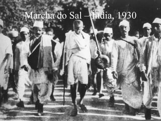 Marcha do Sal – Índia, 1930
 