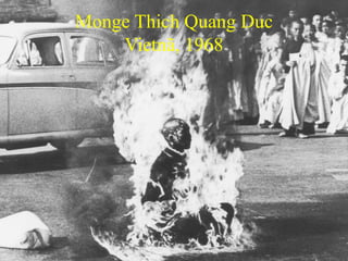 Monge Thich Quang Duc
Vietnã, 1968
 
