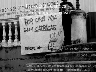 Revolta da Catraca –
Florianópolis, Brasil
 