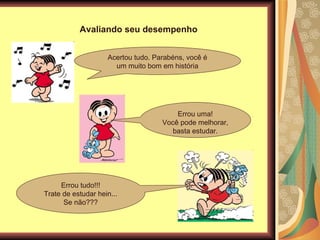 Avaliando seu desempenho Acertou tudo. Parabéns, você é um muito bom em história Errou tudo!!! Trate de estudar hein... Se não??? Errou uma! Você pode melhorar, basta estudar. 