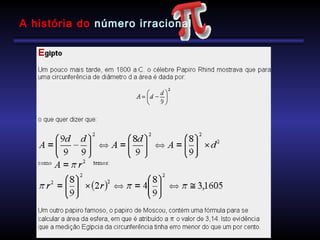 A história do número irracional
 