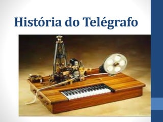 História do Telégrafo
 