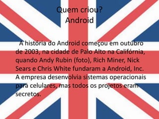 Who Create Android História e evolução do android e smartphone | PPTX