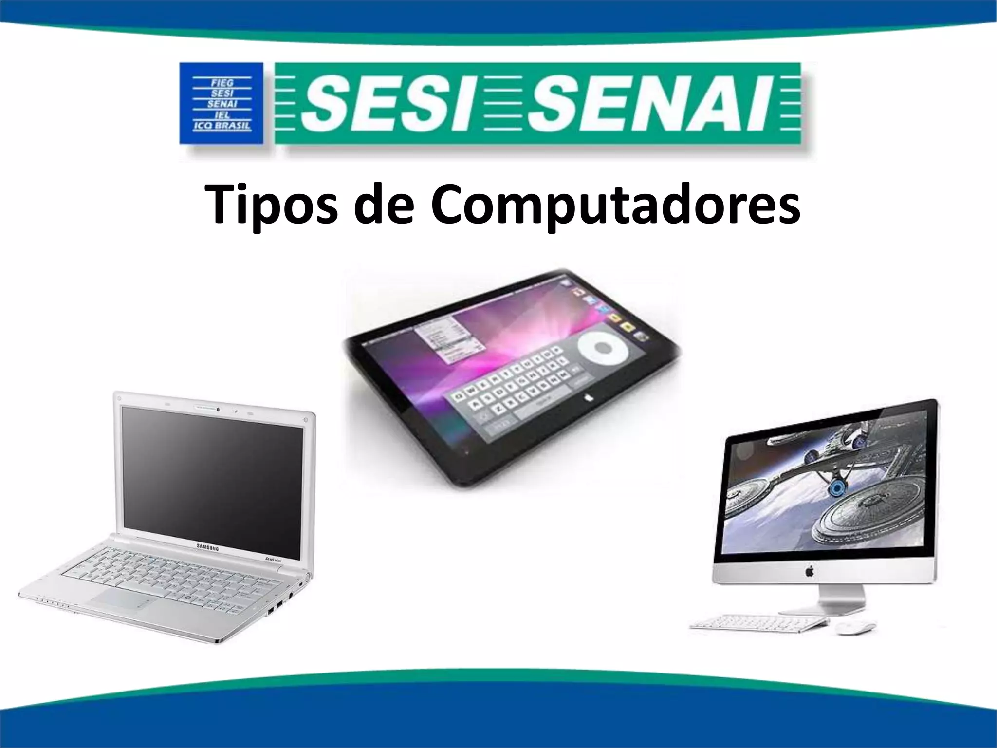 Tipos de Computadores
 