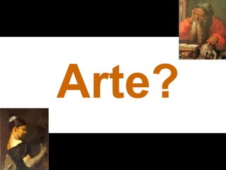 Arte?
 