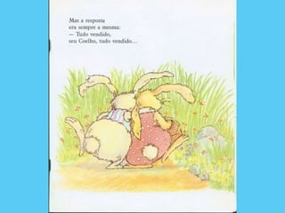 O Coelhinho que não era de Páscoa