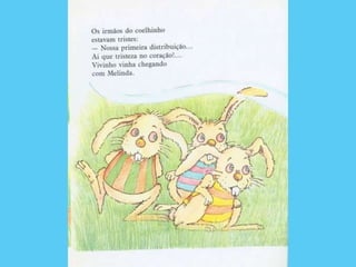 O Coelhinho que não era de Páscoa