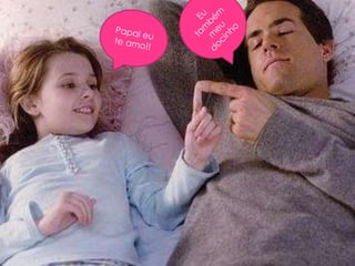 Eu também meu docinho Papai eu te amo!!