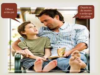 Olha o avião paiDepois eu de mostro o avião que eu piloto