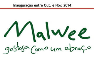 Inauguração entre Out. e Nov. 2014 
 