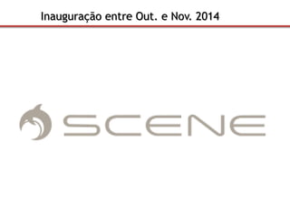 Inauguração entre Out. e Nov. 2014 
 