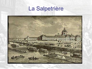 La Salpetrière 