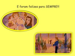 E foram felizes para SEMPRE!!!