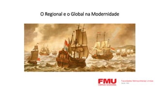 O Regional e o Global na Modernidade
 