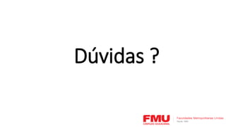 Dúvidas ?
 