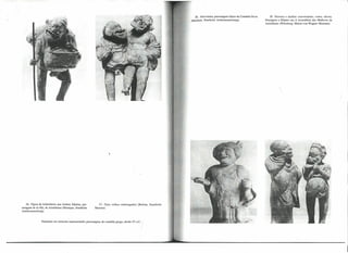 28. Alcoviteira, personagem típica da Comédia Nova
(Munique, Staatliche Antikensanunlung).

29. Homem e mulher conversando, como, talvez.
Praxágora e Blépiro em A Assembleía das Mulheres de
Aristófanes (Würzburg, Martin-von- Wagner Museum).

.'

26. Figura de bufarinheiro que lembra Xântias, personagem de As Rãs, de Aristófanes (Munique, Staatliche
Antikensammlung).

Estatuetas em terracota representando

27. Dois velhos
Museen).

personagens

de comédia

embriagados

(Berlim,

grega, século IV a.C. "

Staatliche

 
