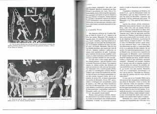 jemifica alegre, engraçado), mas tudo o que
ela sabemos, baseia-se meramente em fragnentos e em pinturas em vasos. Nem a Comédia Média, nem a hilarotragodia apresentaram quaisquer inovações no que diz respeito a
téClúcascênicas e cenografia. Ambas parecem
ter utilizado o pavimento superior do edifício
cênico (episkenion); com concessões à conve'niênciaque, em suas máscaras, amortece o grotesco, elas trazem a primeira pincelada do sentimental.

Comédia

30. Vaso do gênero phlyakes com Anfitrião travestido, possivelmente inspirado pelo
Amfitruo, de Rínton: Hennes ergue o lume para Zeus sob ajanela de Alemena, c. 350 a.C.
(Roma, Museu do Vatieano).

31. Pintura em vaso de Asteas: o velho avarento Carino, deitado sobre sua arca de dinheiro, é ameaçado por dois
ladrões, século IV a.c. (Berlim, Staatliehe Museen).

Nova

Das planícies artísticas da Comédia Média, no final do século IV a.c., ergueu-se de
novo um mestre: Menandro. Ele assinala um
segundo ápice, da comédia da Antiguidade: a
nea ("nova" comédia), cuja força reside na caracterização, na motivação das mudanças internas, na avaliação cuidadosa do bem e do mal,
do certo e do errado. Menandro, filho de uma
rica família ateniense, que nasceu por volta de
343 a.C., moldava caráteres, e partia dos caráteres como portádores da ação. A personagem, conforme ele diz em sua comédia A Arbitragem, é o fator essencial no desenvolvimento
humano e portanto também no curso da ação.
De suas cento e cinco peças, apenas oito
lhe valeram prêmios - três nas Leneias e cinco
na Grande Dionisíaca de Atenas. Esse pequeno
número de vitórias, porém, não diminuiu em
nada seu renome em vida, nem sua fama posterior. Menandro viria a exercer grande influência sobre os comediógrafos romanos Plauto e
Terêncio, que viveram da substância de sua obra.
Ao lado do acervo de citações transmitidas, esses dois poetas romanos foram, até os primórdios do século XX, as únicas testemunhas
dos escritos de Menandro. Só em 1907, sua comédia A Arbitragem foi reconstituída a partir
de papiros e, em 1959, que foram descobertos
Dyscolus (O Mal-humorado). Com o Dyscolus
(cujo subtítulo, misanthropos, anuncia para além
da obra terenciana, o antropófago molieresco),
Menandro, então com 24 anos, conquista em
317 a.C. seu primeiro triunfo teatral.
Mesmo neste primeiro trabalho, Menandro demonstrava sua índole humana e artística. Todas as personagens são cuidadosamente
delineadas; a tensão vai crescendo gradual-

mente, e a ação se desenrola com consistência
plausível.
O gramático Aristófanes de Bizâncio, do
século II a.c., que foi bibliotecário-chefe em
Alexandria e que nos legou numerosas citações das peças de Menandro, expressou sua
profunda e incisiva admiração pelo poeta:
Menandro, e tu, Vida, qual dos dois imitou o
-ó

outro?"

Apesar das muitas ofertas tentadoras,
Menandro nunca deixou Atenas e sua villa no
Pireu, onde vivia com sua amante Glicera.
Declinou de um convite para ir ao Egito, feito
pelo rei Ptolomeu, embora não sem sorrir previamente ante a ideia da aprovação recebida,
em nome de "Dioniso e suas folhas de báquica
hera, com as quais prefiro ser coroado, em vez
de dos diademas de Ptolomeu, na presença de
minha Glicera, sentada no teatro". Um famoso relevo de Menandro mostra o poeta sentado num tamborete baixo, com a máscara de
um adolescente nas mãos, e, numa mesa diante de si, as máscaras de uma cortesã e de um
ancião. Um tanto desrespeitosamente, o romano Mam1io uma vez descreveu o repertório de
personagens de Menandro como constituído
de "adolescentes fervorosamente apaixonados,
donzelas raptadas por amor, anciãos ridicularizados e escravos que enfrentam quaisquer
situações". Menandro era bastante confiante
em si mesmo para não se importar quando os
volúveis juízes do concurso de comédias davam preferência a seu rival Filemon de Siracusa. ~.e acordo com uma anedota, Menandro
certa vez o cumprimenta, encontrando-o na
rua, com as palavras: "Desculpe-me, Filemon,
mas, diga-me, quando você me vence, não fica
ruborizado ?"
O coro, que já na Comédia Média havia
sido posto de lado, desapareceu completamente
nas obras de Menandro. Como os atores não
mais entravam vindos da orquestra, a forma
do palco foi alterada. As cenas mais importantes eram agora apresentadas no logeion, uma plataforma diante da skene de dois andares. A comédia de caracteres, com suas intrigas e nuanças
individuais de diálogo, exigia a atuação conjunta mais concentrada dos atores, bem como um
contato mais estreito entre o palco e a plateia.
Menandro foi o único dos grandes dramaturgos da Antiguidade que viveu para ver o
• 129

 